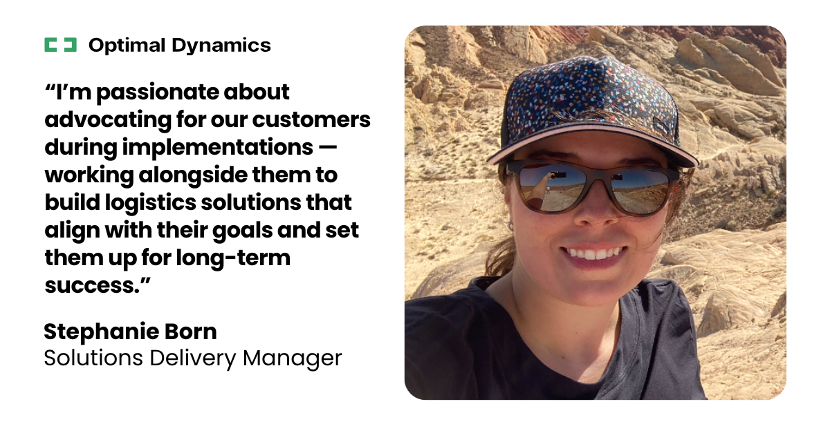 Meet Stephanie Born, Solutions Delivery Manager at Optimal Dynamics.