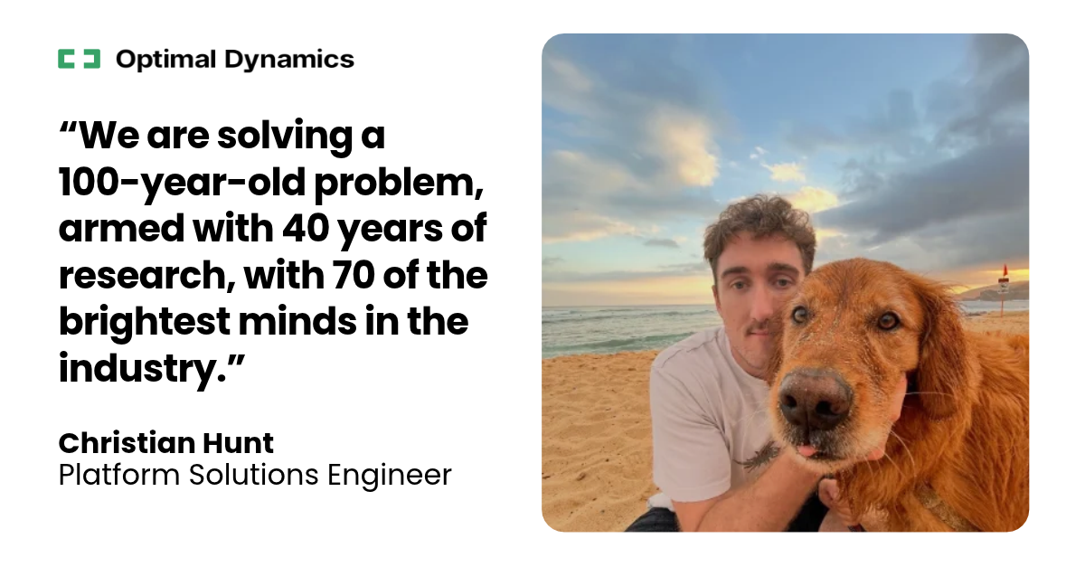 Christian Hunt, Platform Solutions Engineer at Optimal Dynamics
