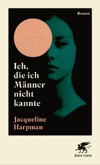 Cover des Buchs Ich die ich Männer nicht kannte von Jacqeline Harpman