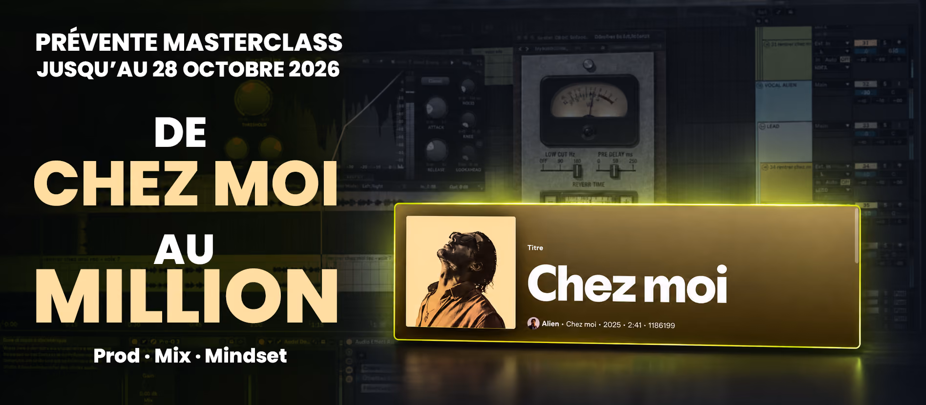 Masterclass De Chez moi au million : session Ableton du titre de Alien et son compteur Spotify à plus d'un million de streams