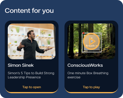 A screenshot of the suggested content for the user. Content includes - 5 tips to build strogn leadership presence by Simon Sinek and One minute box breathing exercise by ConsciousWorks.