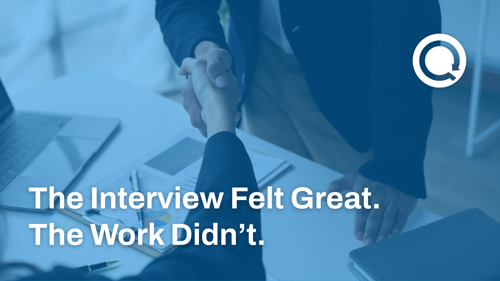 The Interview Felt Great. The Work Didn’t.