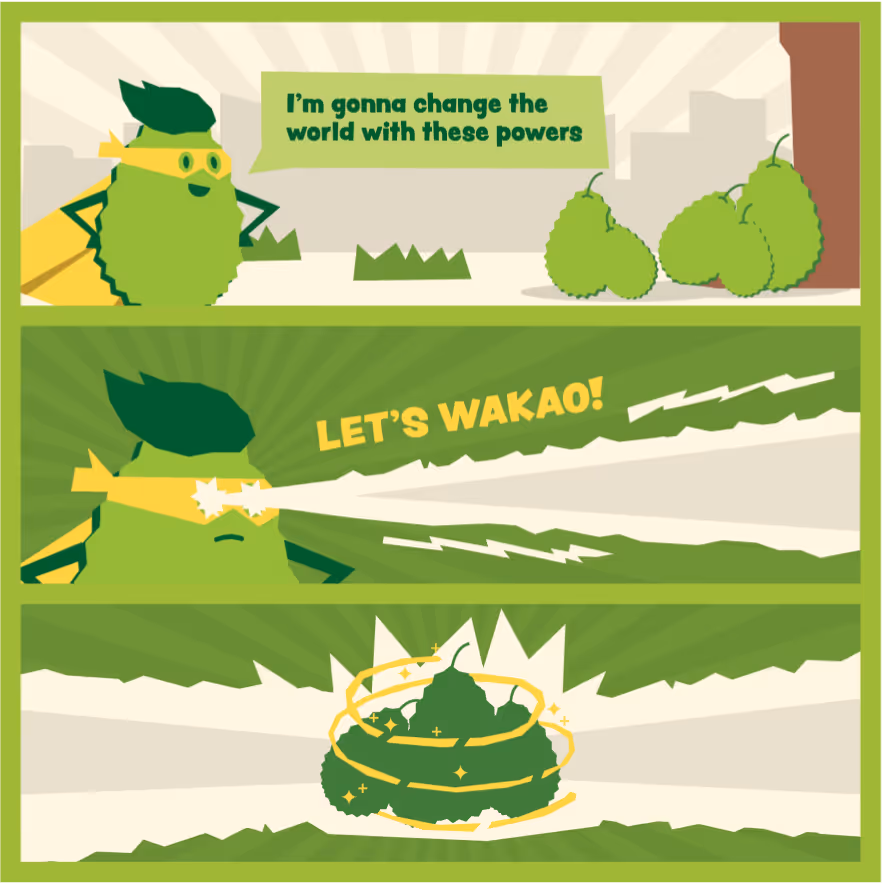 Three-panel comic showing a green character with a yellow mask saying 'I'm gonna change the world with these powers,' then shooting beams from its eyes with text 'LET'S WAKAO!' followed by a glowing bunch of green fruits.