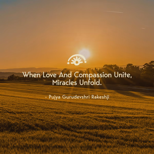 Sunset over a golden field with trees at horizon and text reading 'When Love And Compassion Unite, Miracles Unfold. - Puiya Gurudevshri Rakeshji'.
