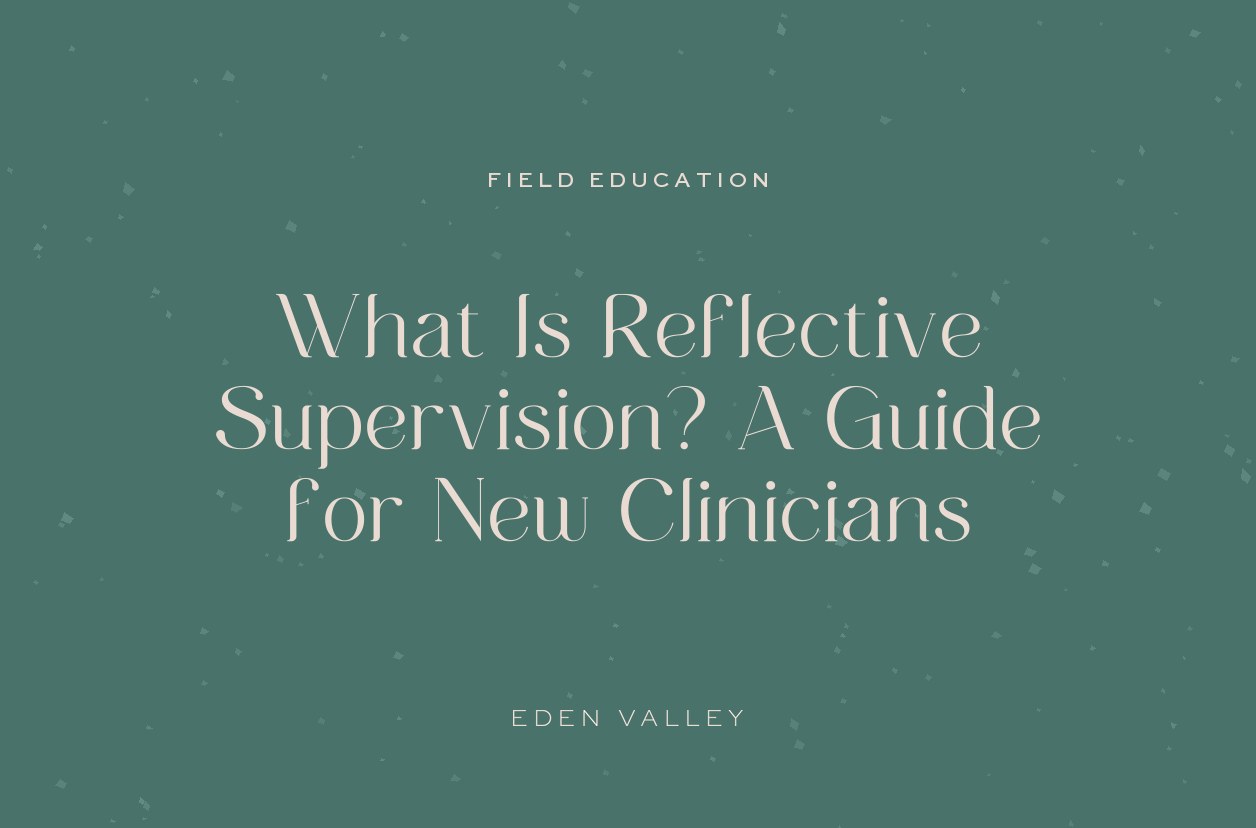 What Is Reflective Supervision? A Guide for New Clinicians