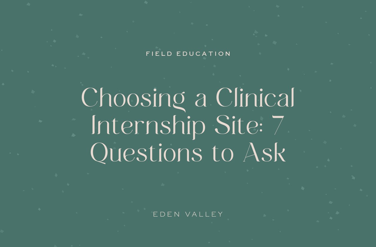 Choosing a Clinical Internship Site: 7 Questions to Ask