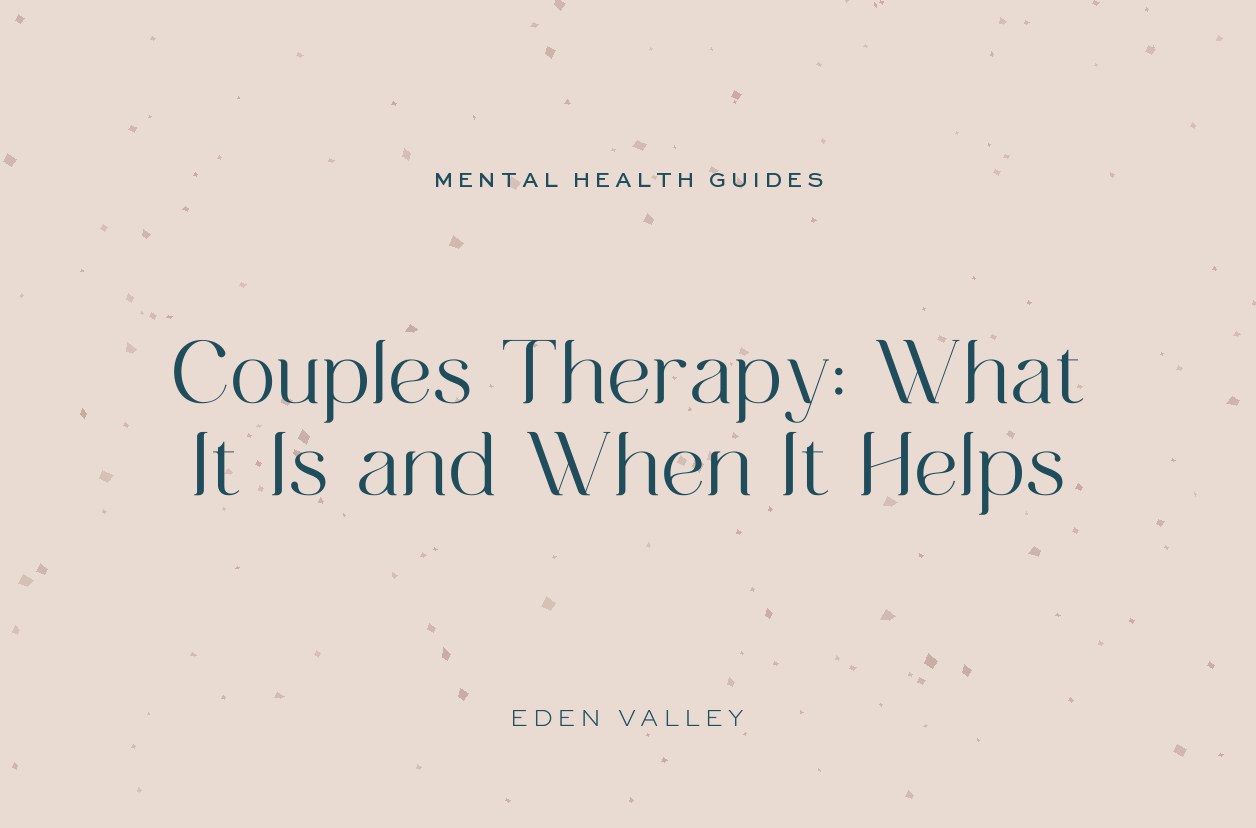 Couples Therapy: What It Is and When It Helps