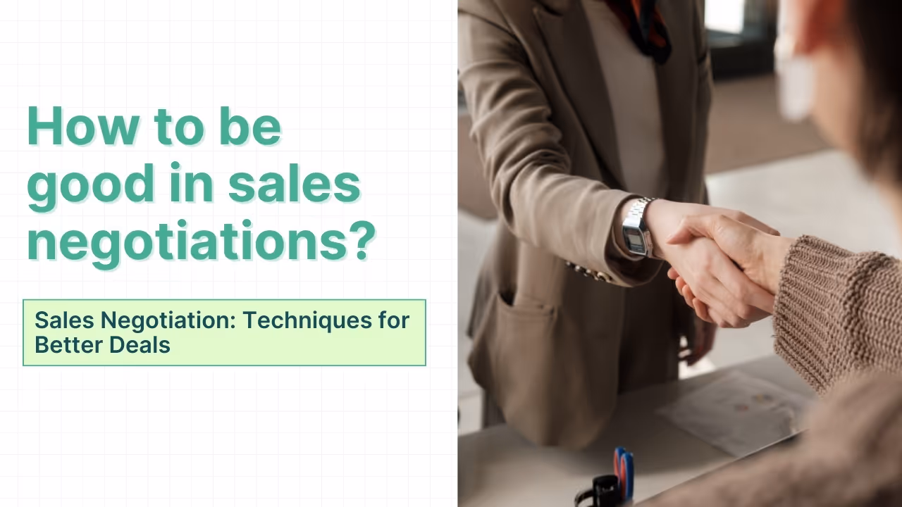 Sales Negotiation: Techniques for Better Deals