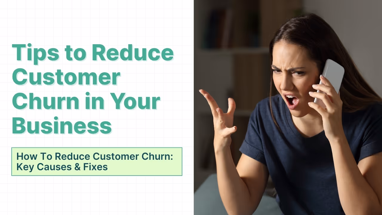 How To Reduce Customer Churn: Key Causes & Fixes