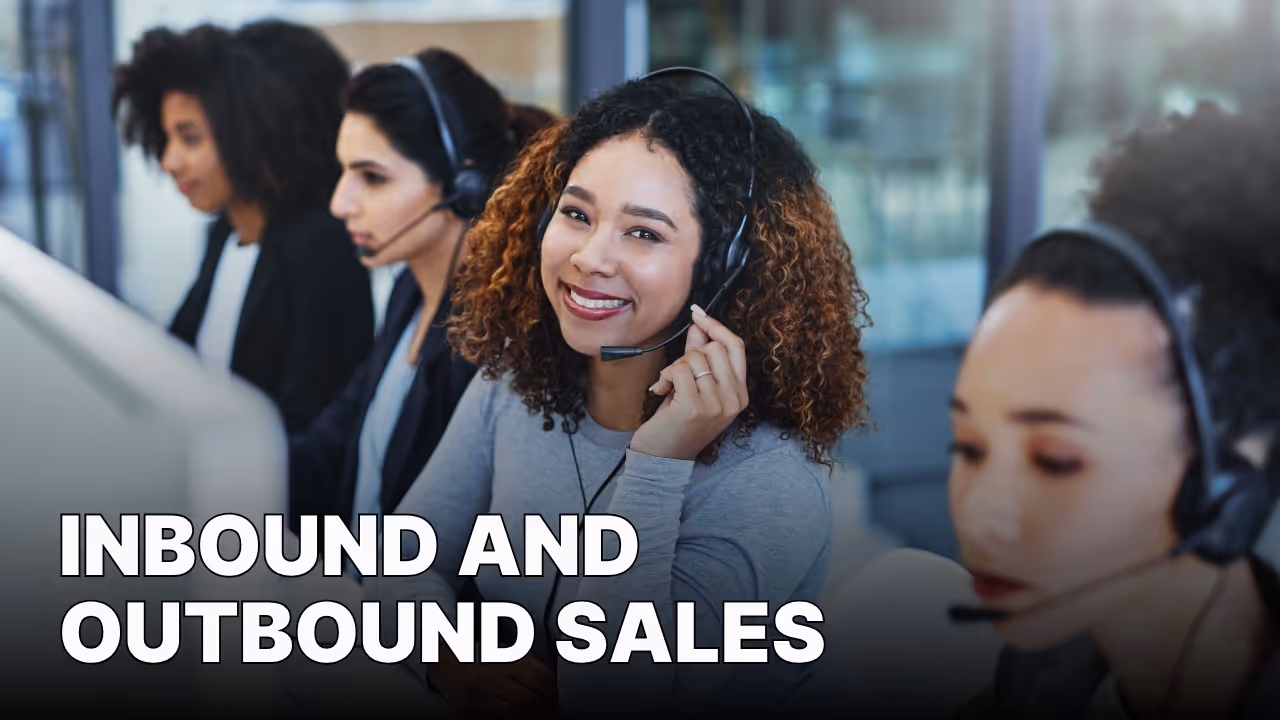 Inbound and Outbound Sales: Compare & Choose