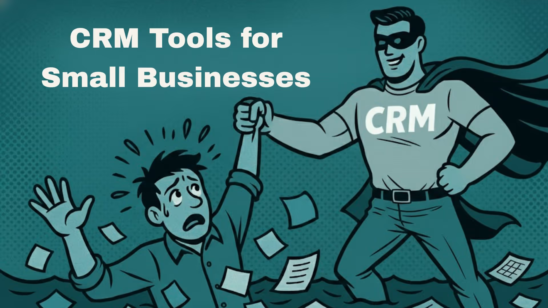 CRM for Small Businesses: Features, Benefits & Use Cases
