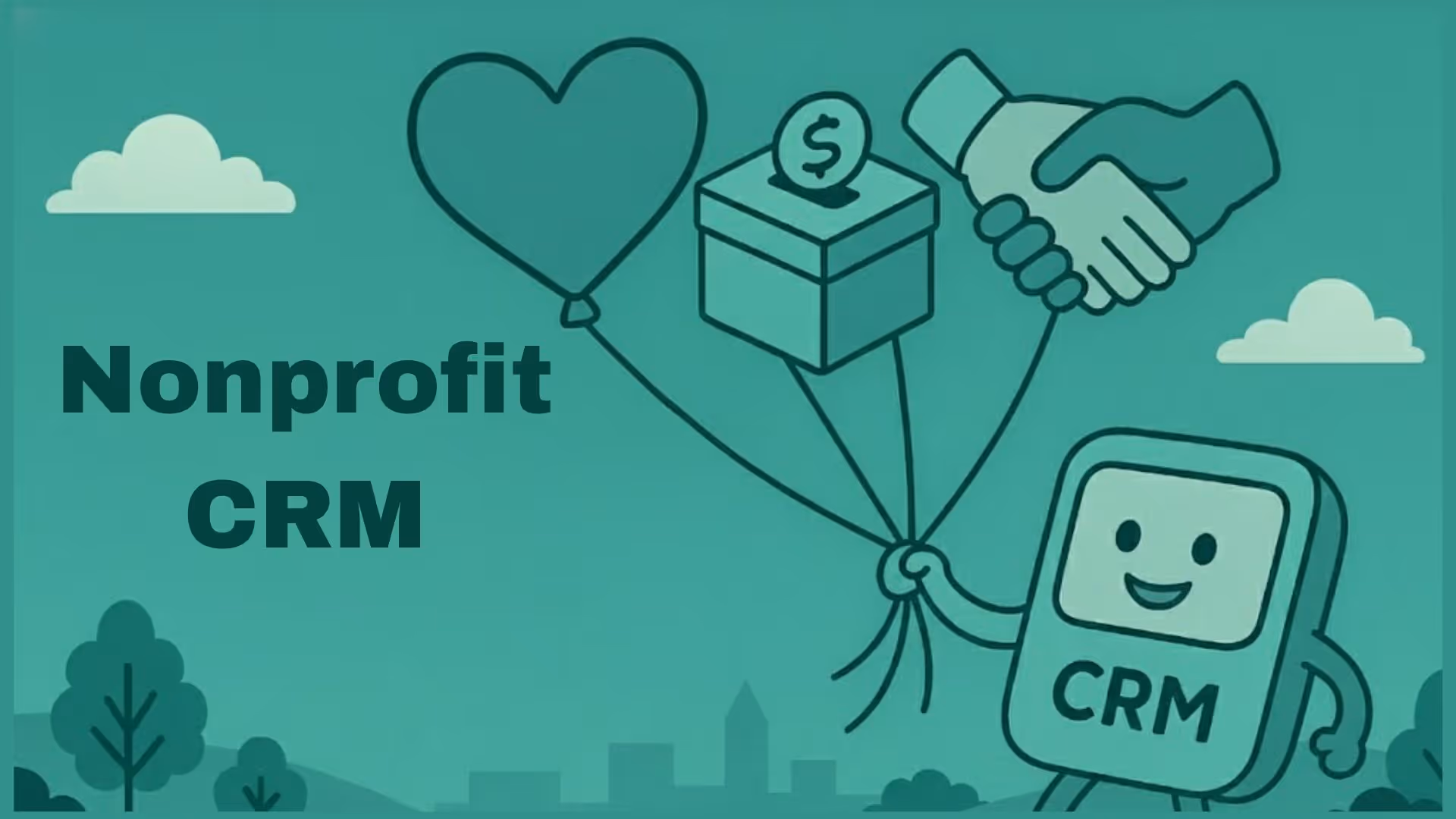 CRM for Nonprofits: Features, Benefits & How to Choose