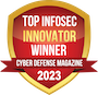 2023 Top Infosec Innovator Winner Badge