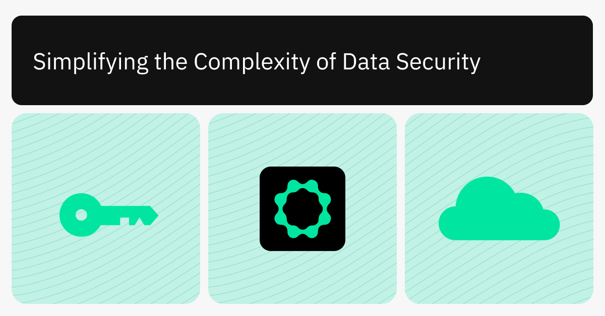 Simplifying the Complexity of Data Security