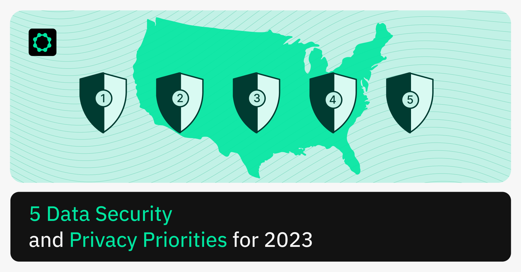 5 Data Security & Privacy Priorities for 2023