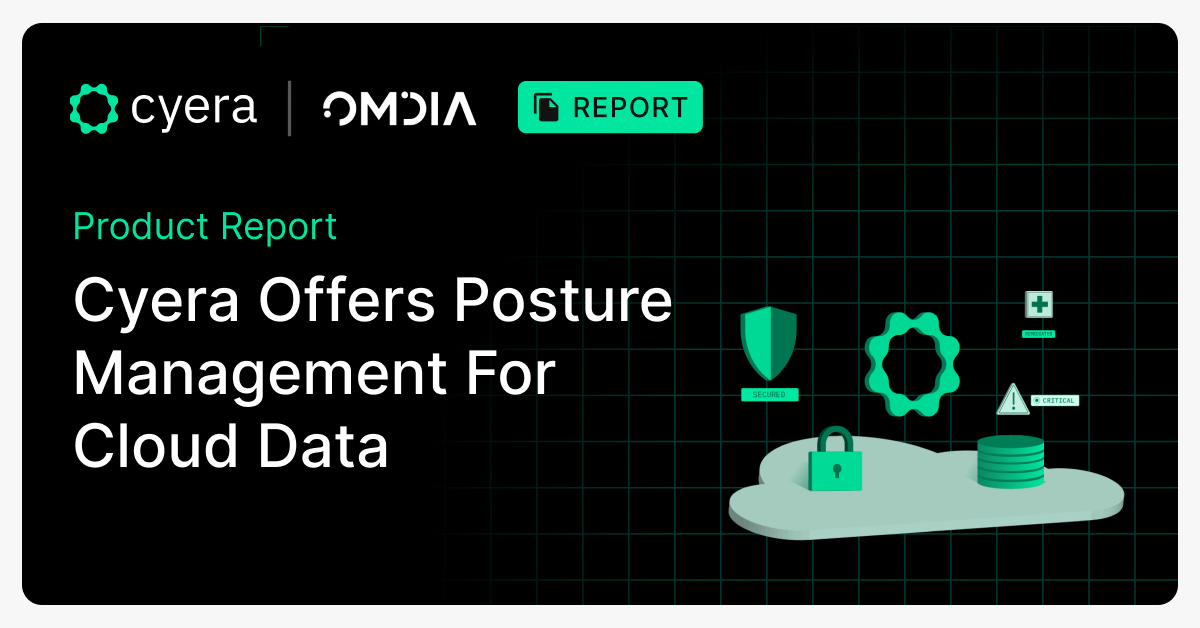Product Report: Cyera Offers Posture Management for Cloud Data