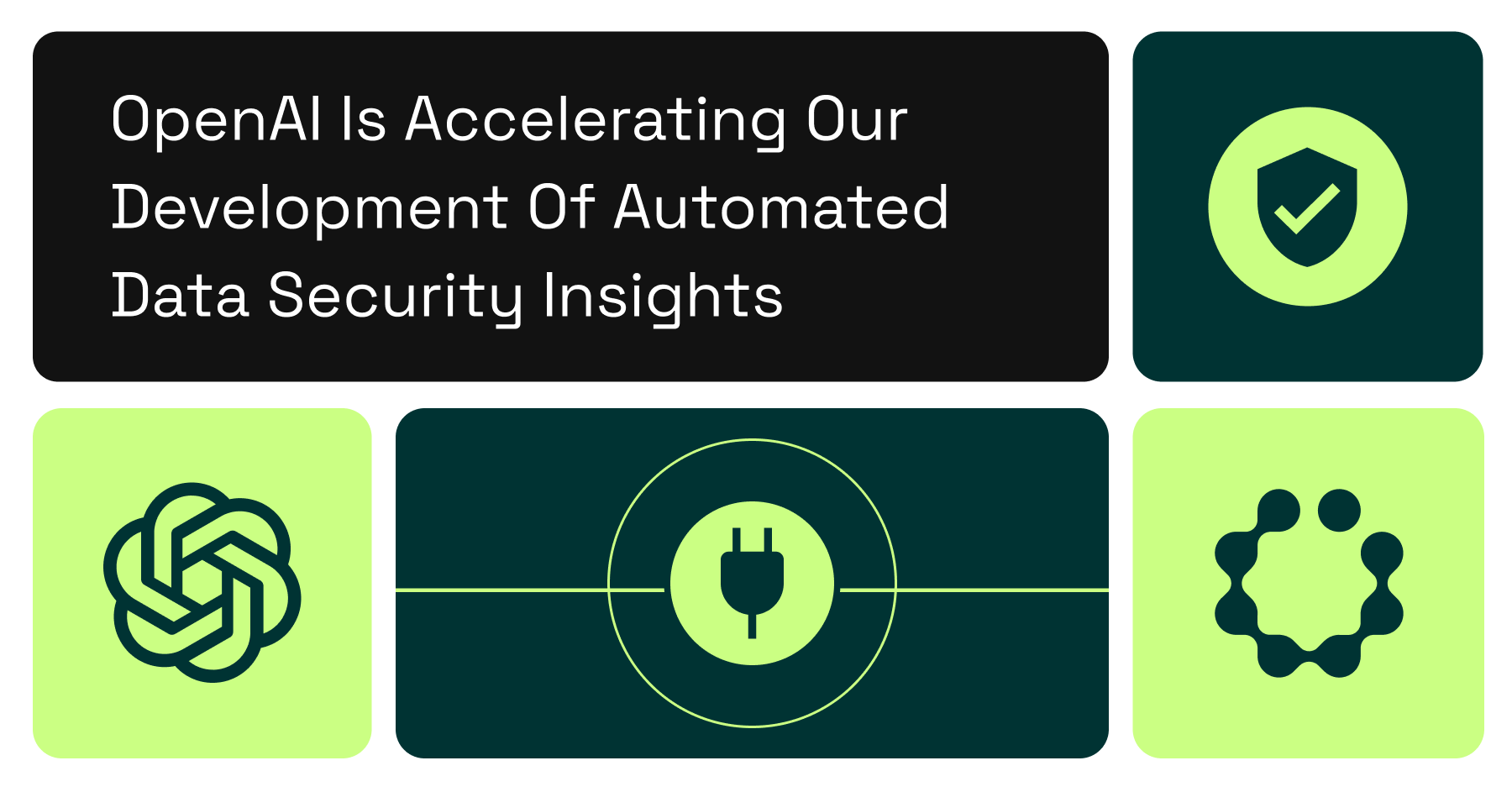 OpenAI is Accelerating our Development of Automated Data Security Insights