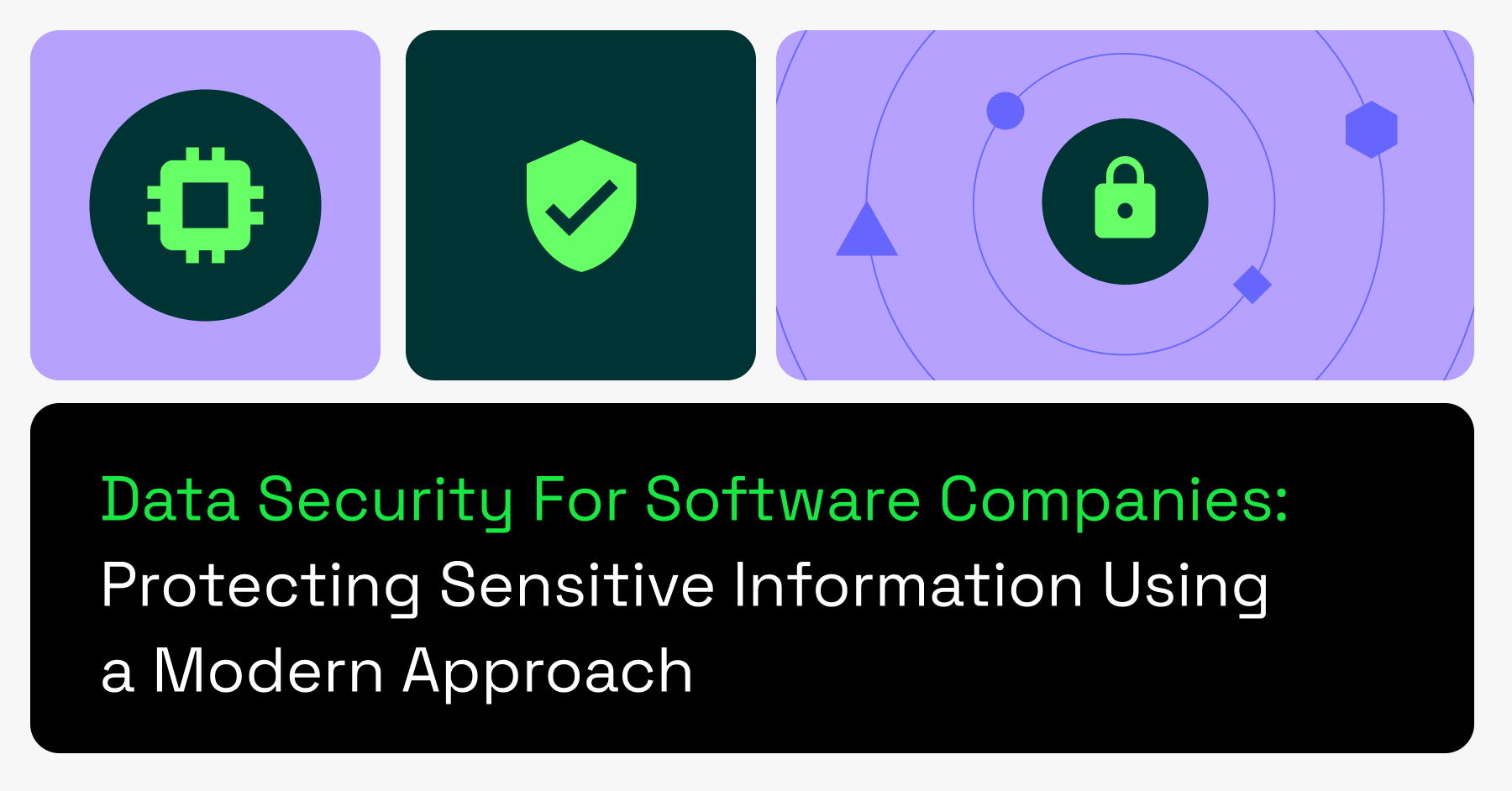 Data Security for Software Companies: Protecting Sensitive Information Using a Modern Approach