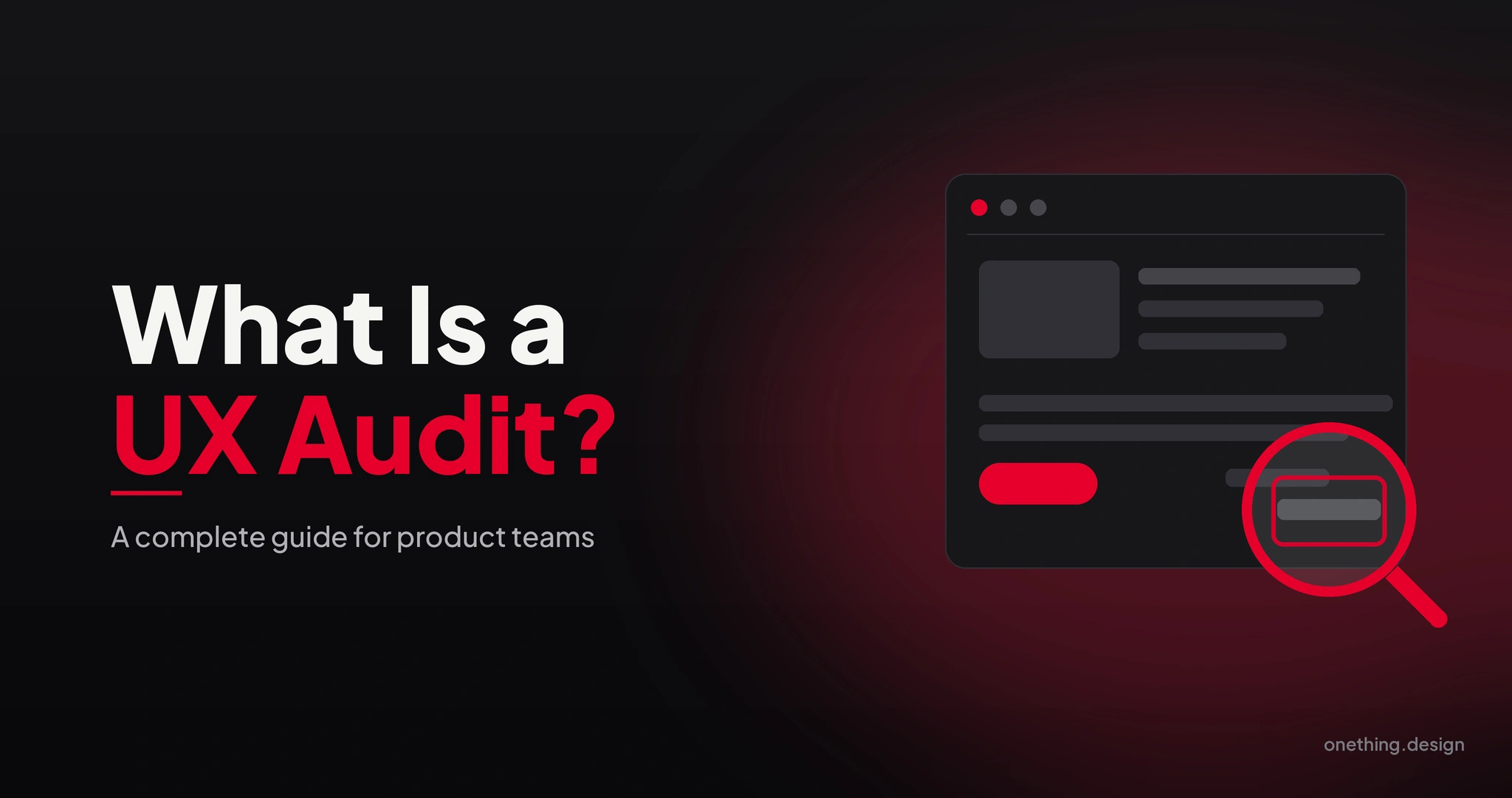What Is a UX Audit? A Complete Guide for Product Teams