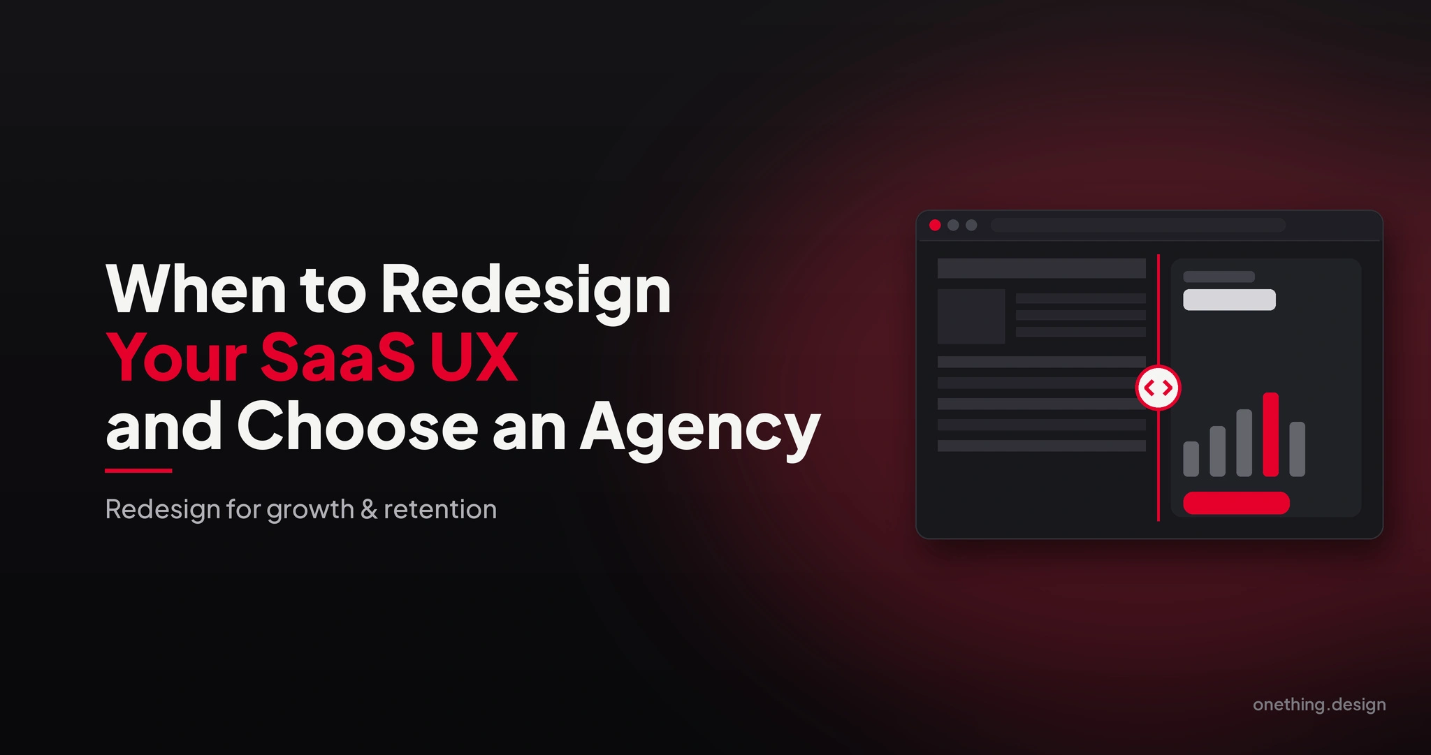When to Redesign Your SaaS UX and Choose an Agency
