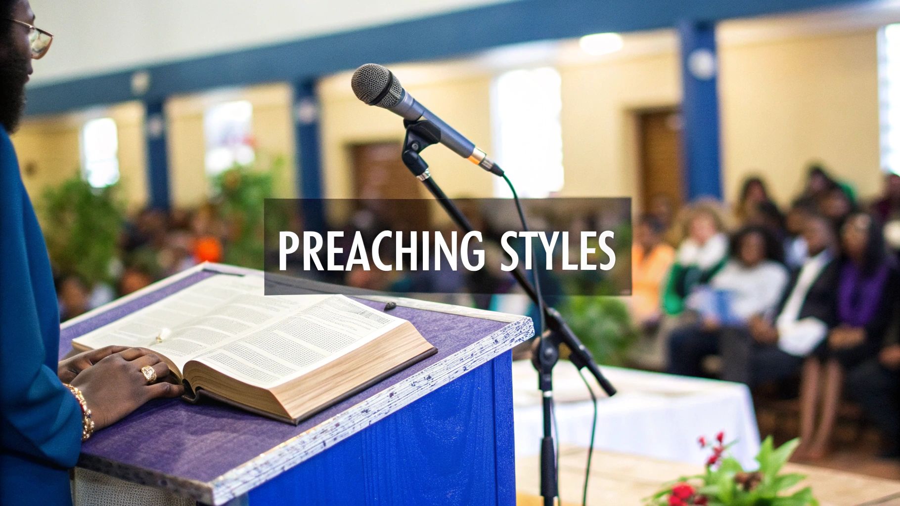 8 Different Styles of Preaching to Engage Your Church in 2025