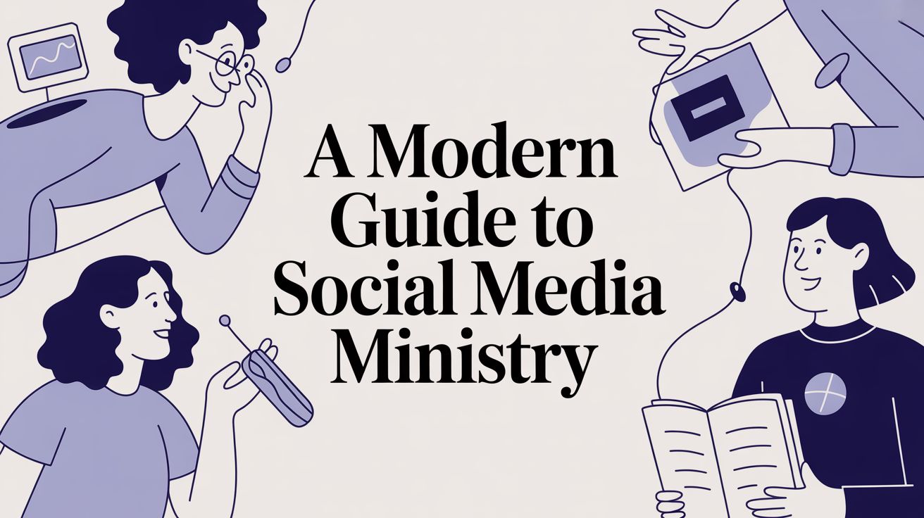 A Modern Guide to Social Media Ministry
