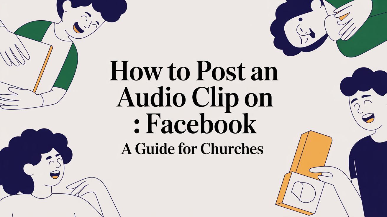 How to Post an Audio Clip on Facebook: A Guide for Churches