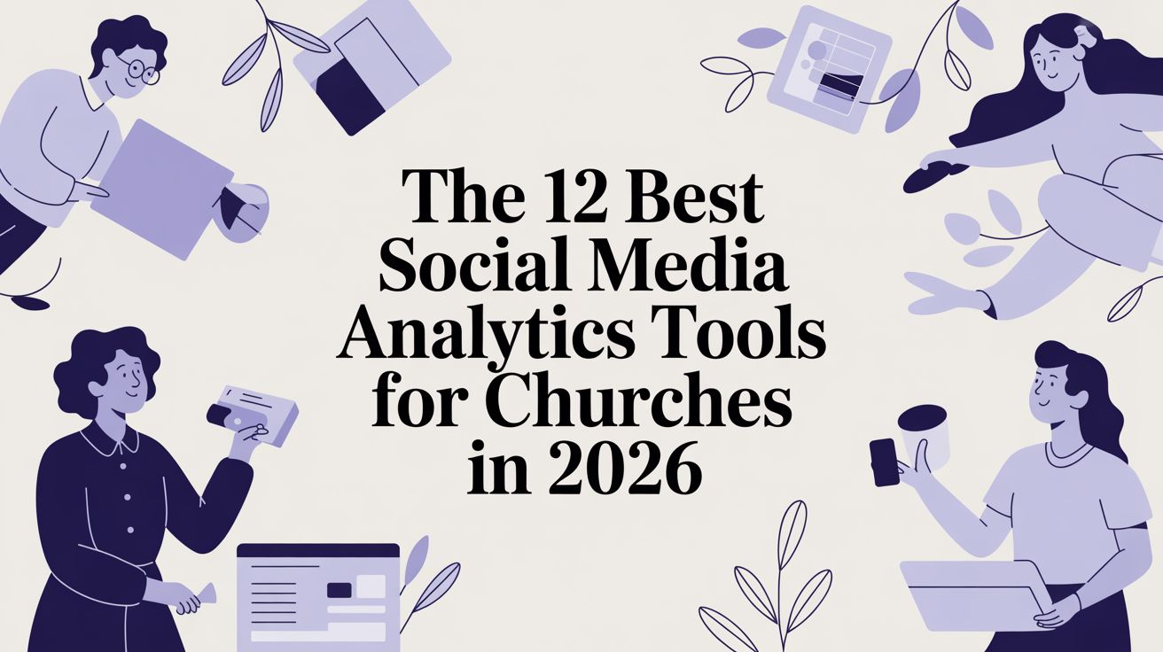 The 12 Best Social Media Analytics Tools for Churches in 2026