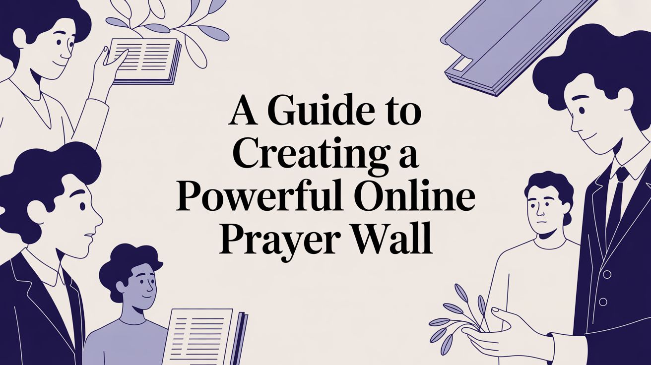 A Guide to Creating a Powerful Online Prayer Wall
