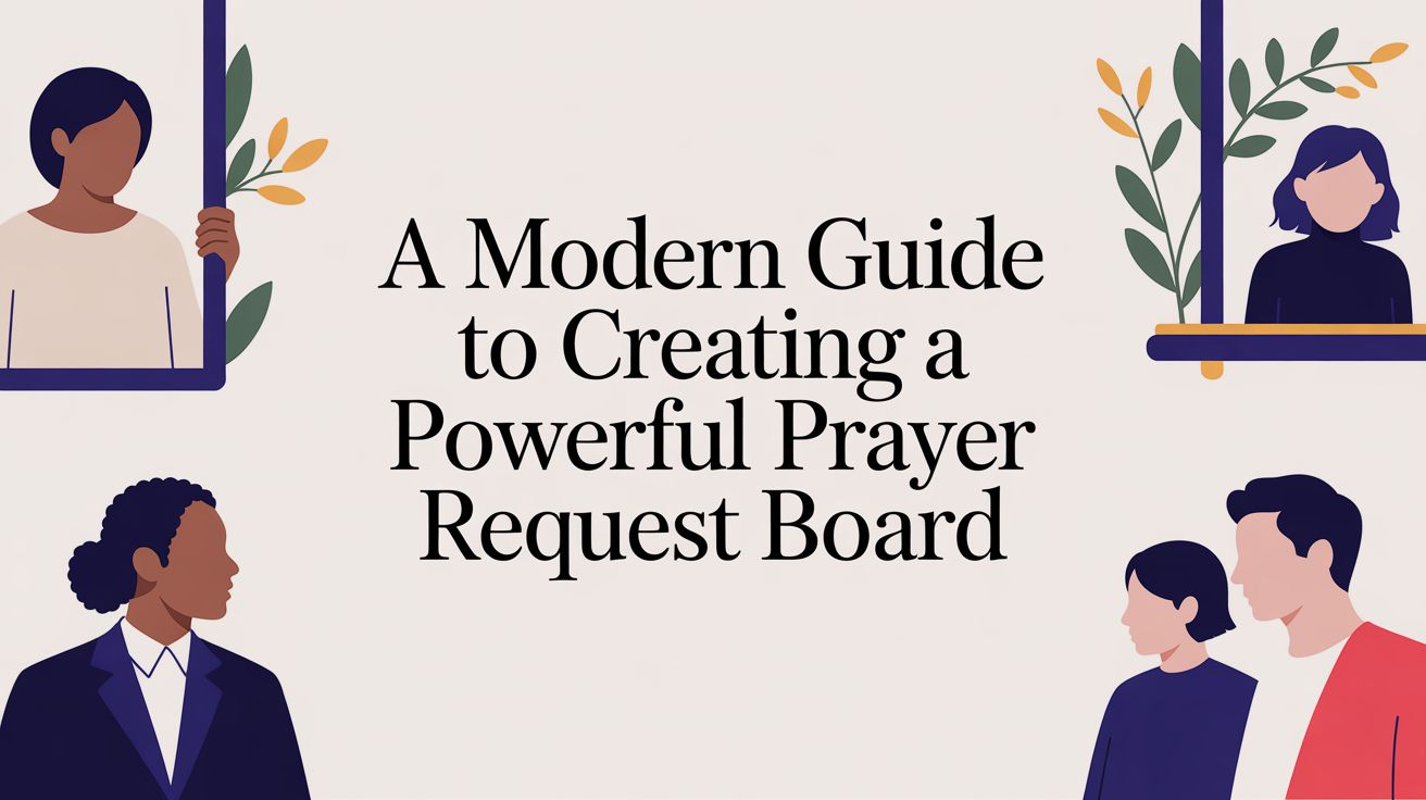 A Modern Guide to Creating a Powerful Prayer Request Board