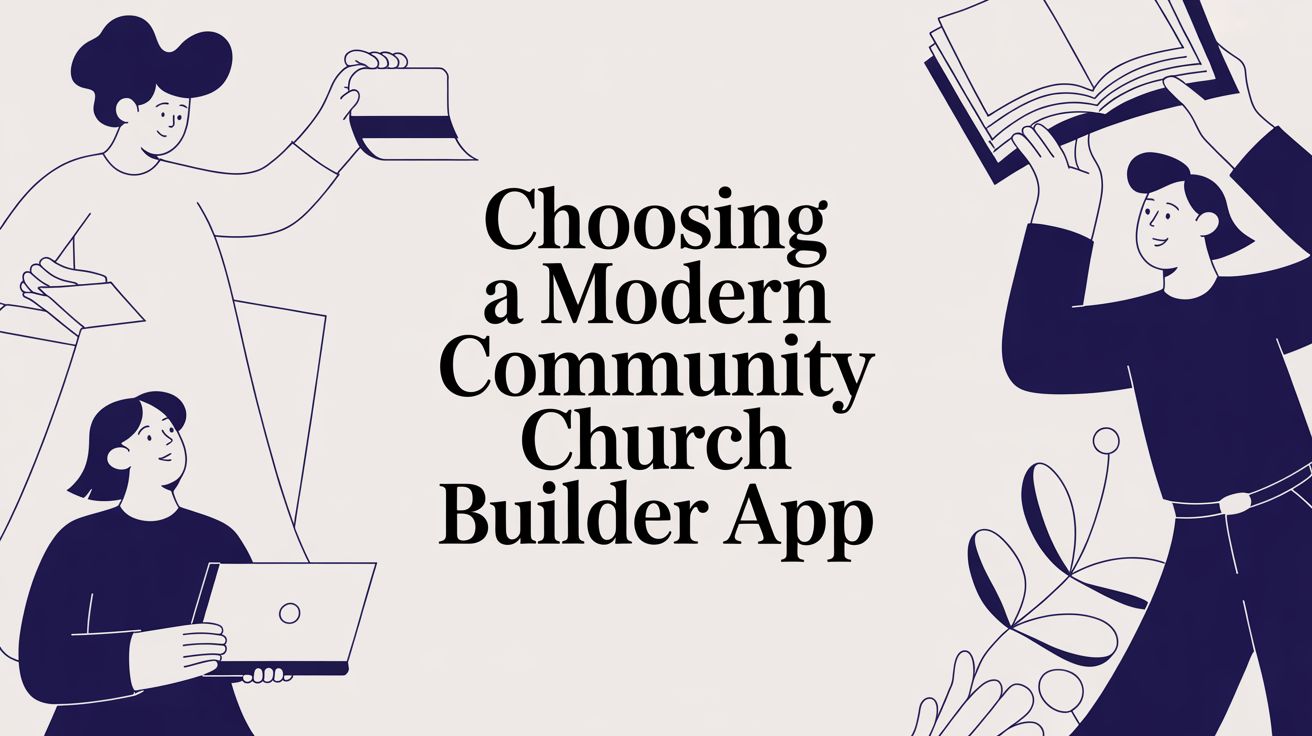 Choosing a Modern Community Church Builder App