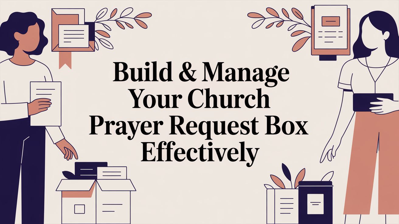 Build & Manage Your Church Prayer Request Box Effectively