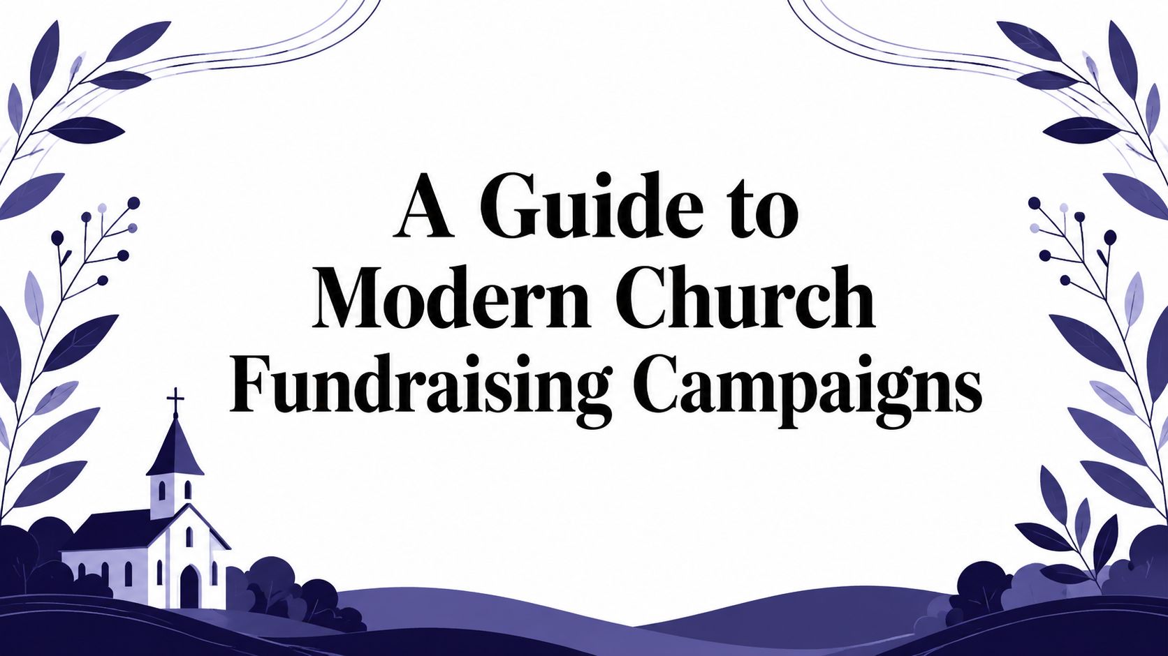 A Guide to Modern Church Fundraising Campaigns
