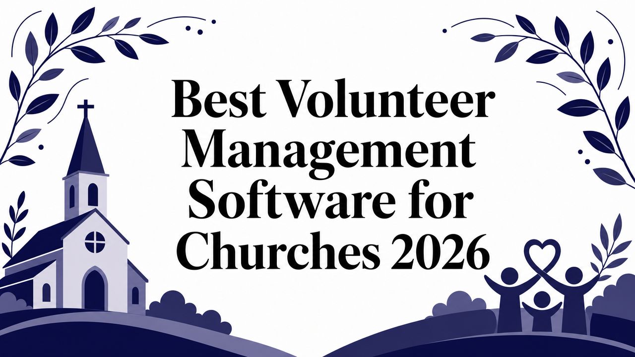 Best Volunteer Management Software for Churches 2026