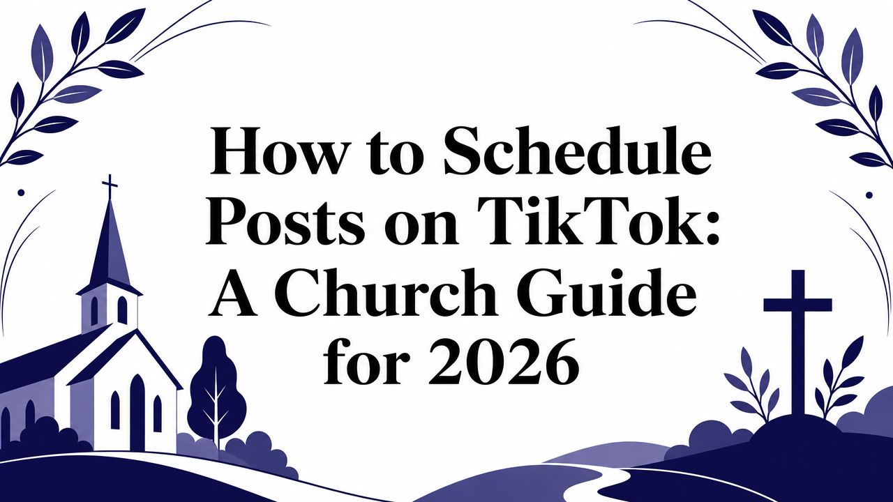 How to Schedule Posts on TikTok: A Church Guide for 2026