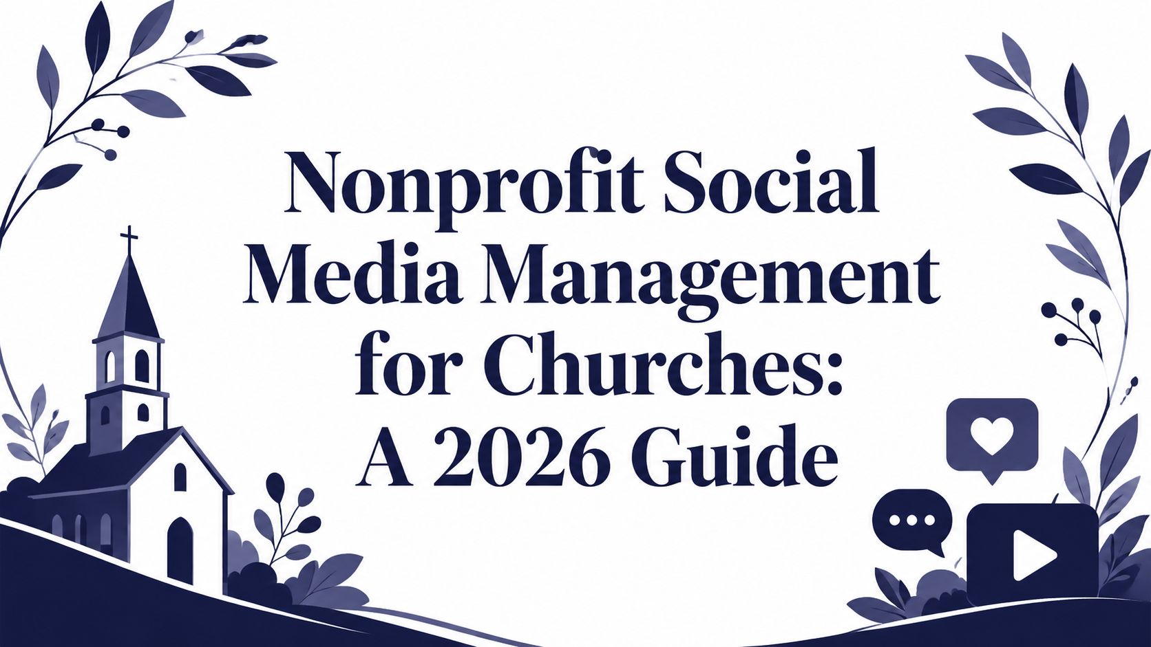 Nonprofit Social Media Management for Churches: A 2026 Guide