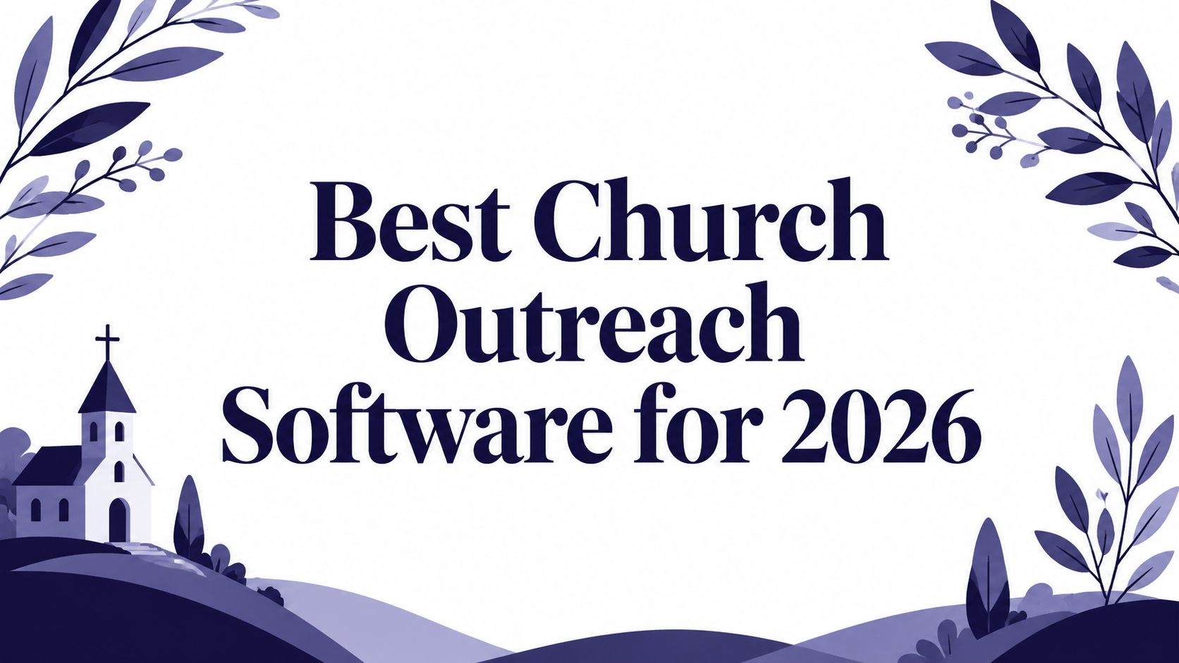 Best Church Outreach Software for 2026