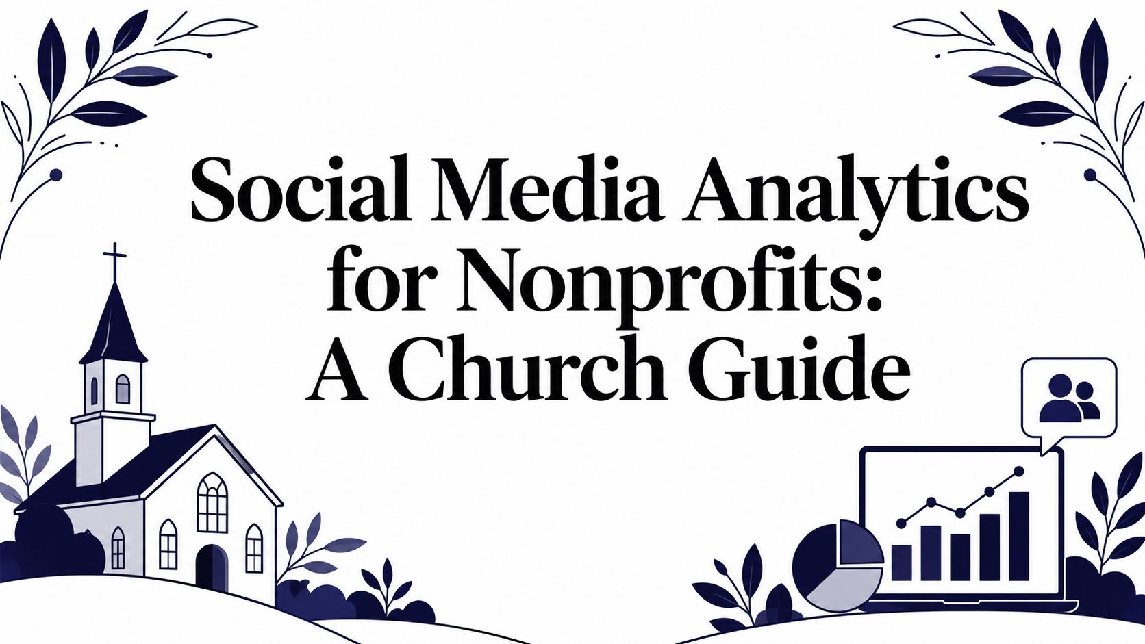 Social Media Analytics for Nonprofits: A Church Guide