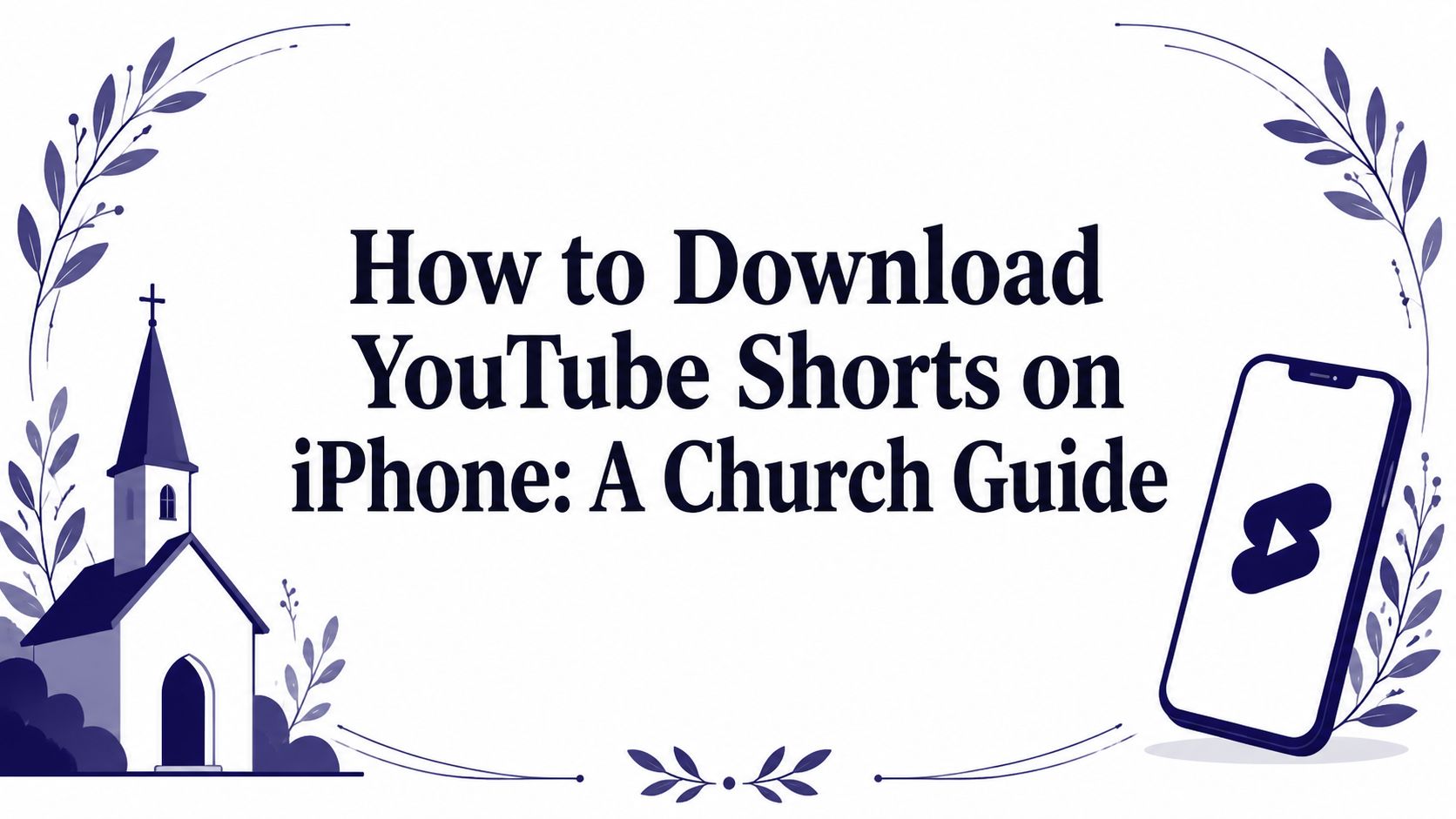 How to Download YouTube Shorts on iPhone: A Church Guide