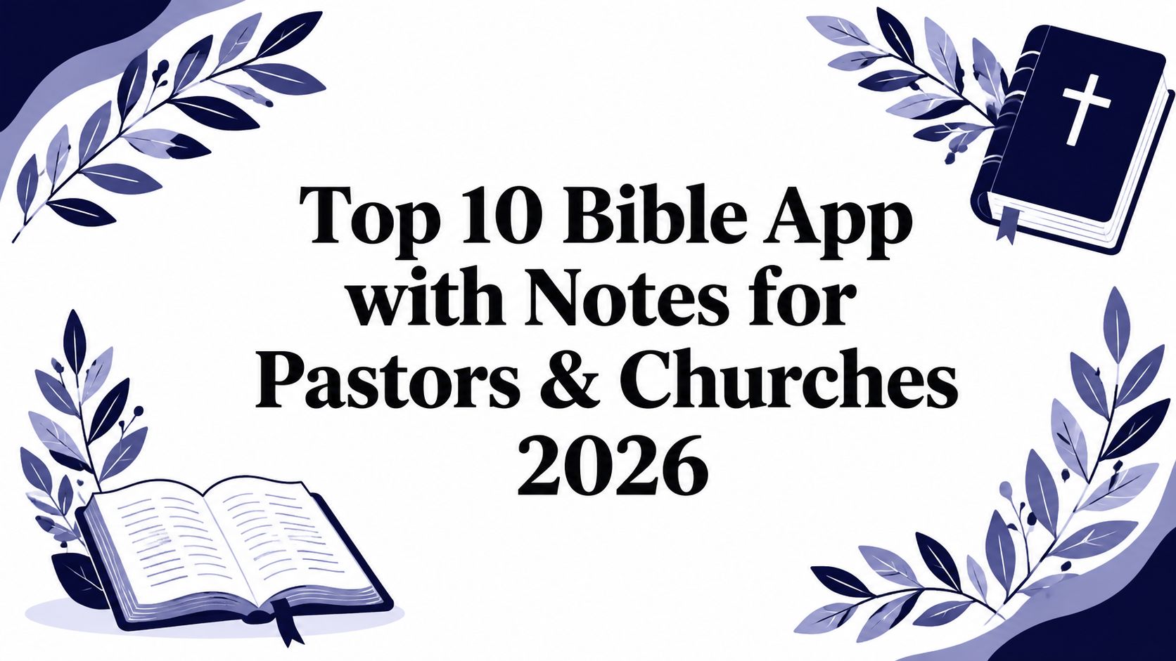 Top 10 Bible App with Notes for Pastors & Churches 2026