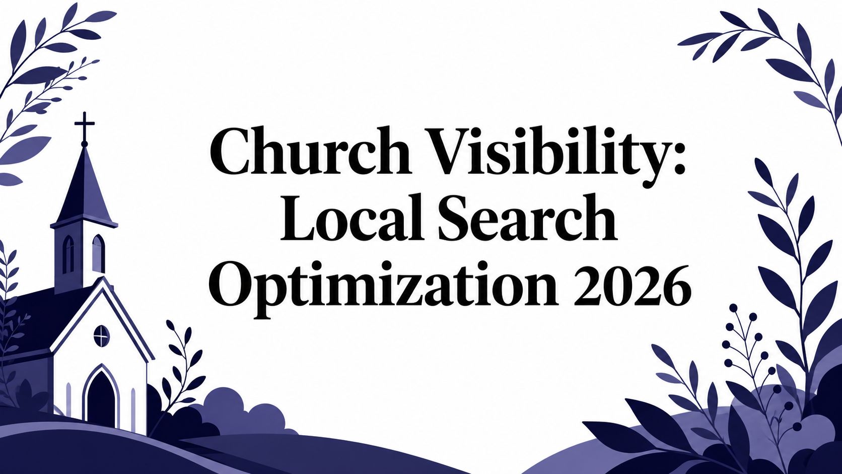 Church Visibility: Local Search Optimization 2026