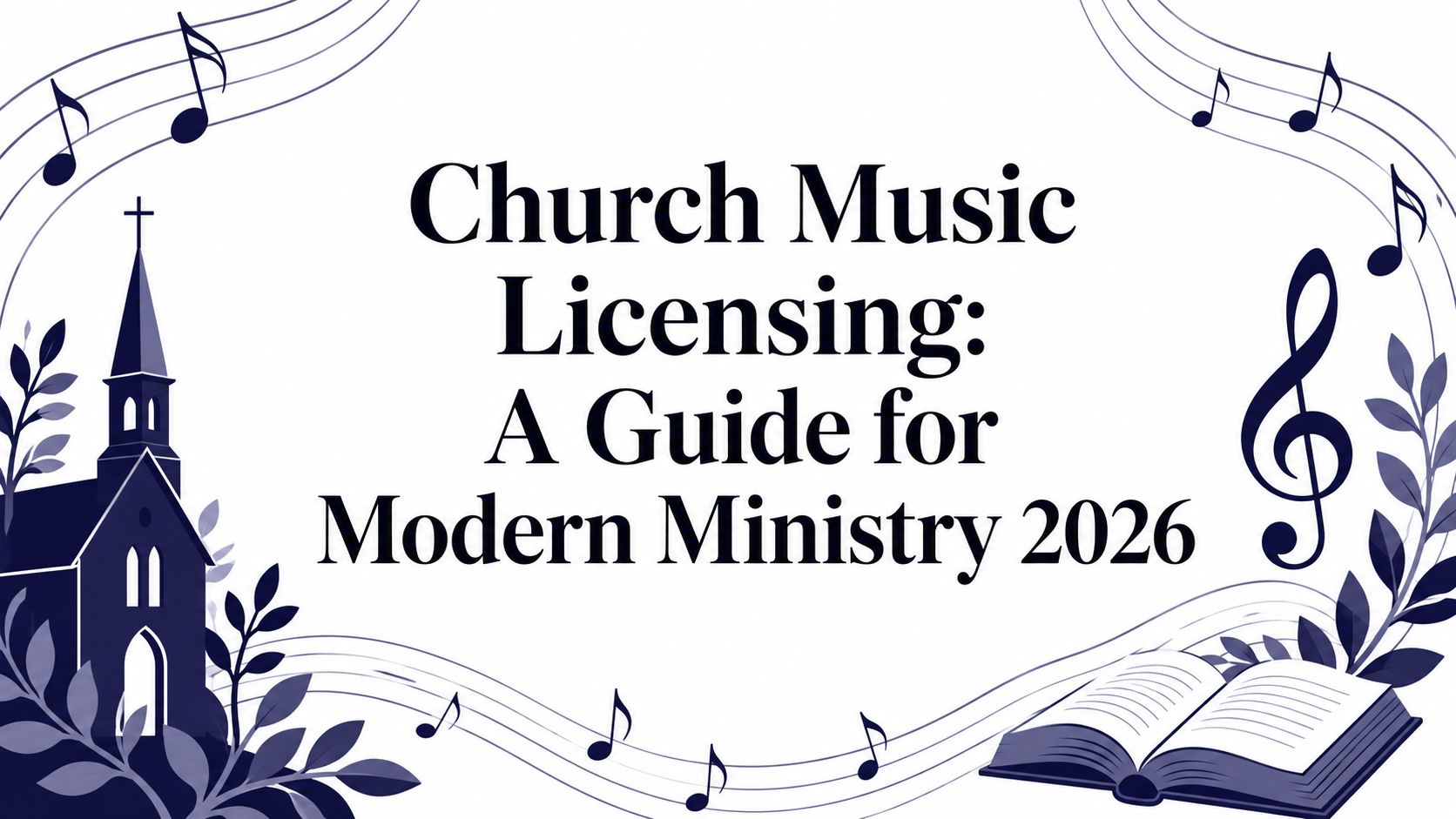Church Music Licensing: A Guide for Modern Ministry 2026