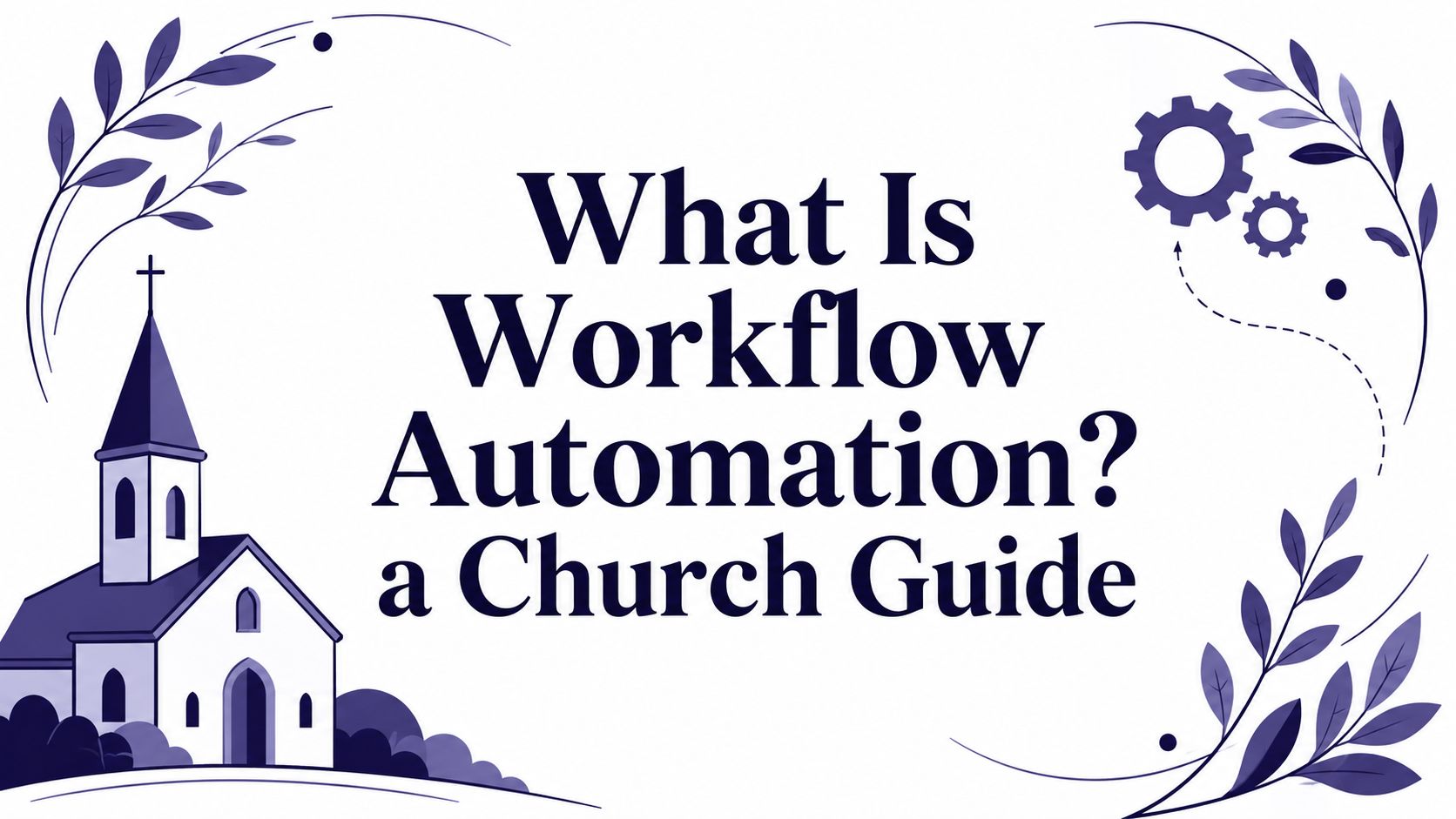 What Is Workflow Automation? a Church Guide