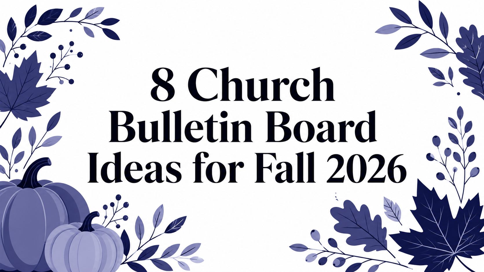 8 Church Bulletin Board Ideas for Fall 2026