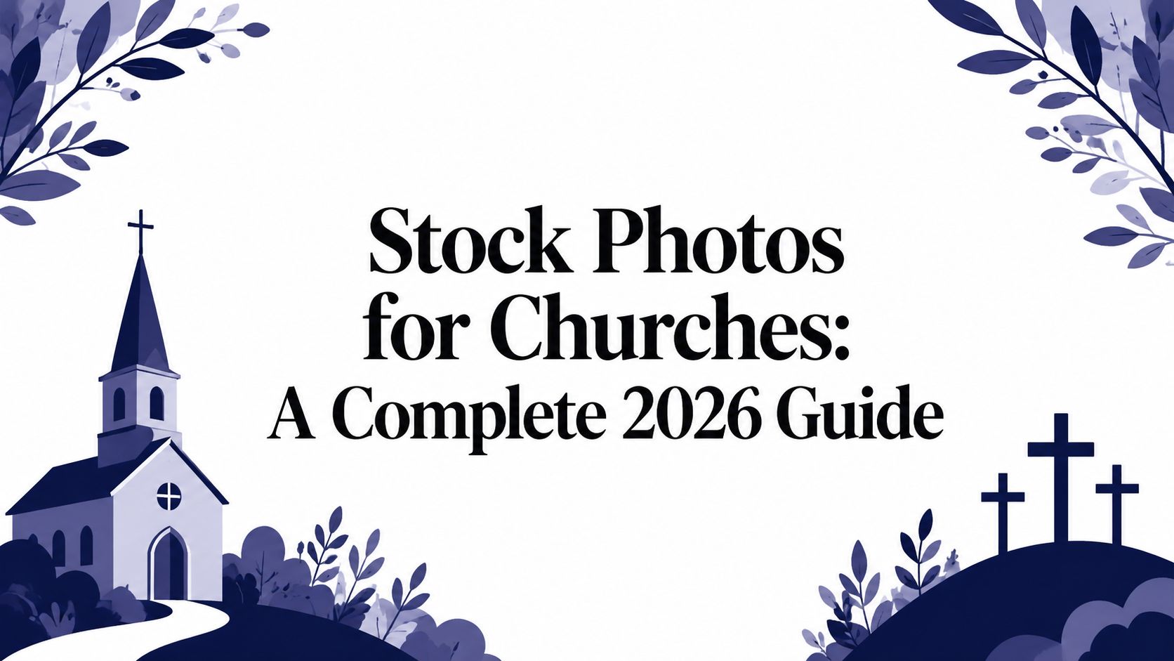 Stock Photos for Churches: A Complete 2026 Guide