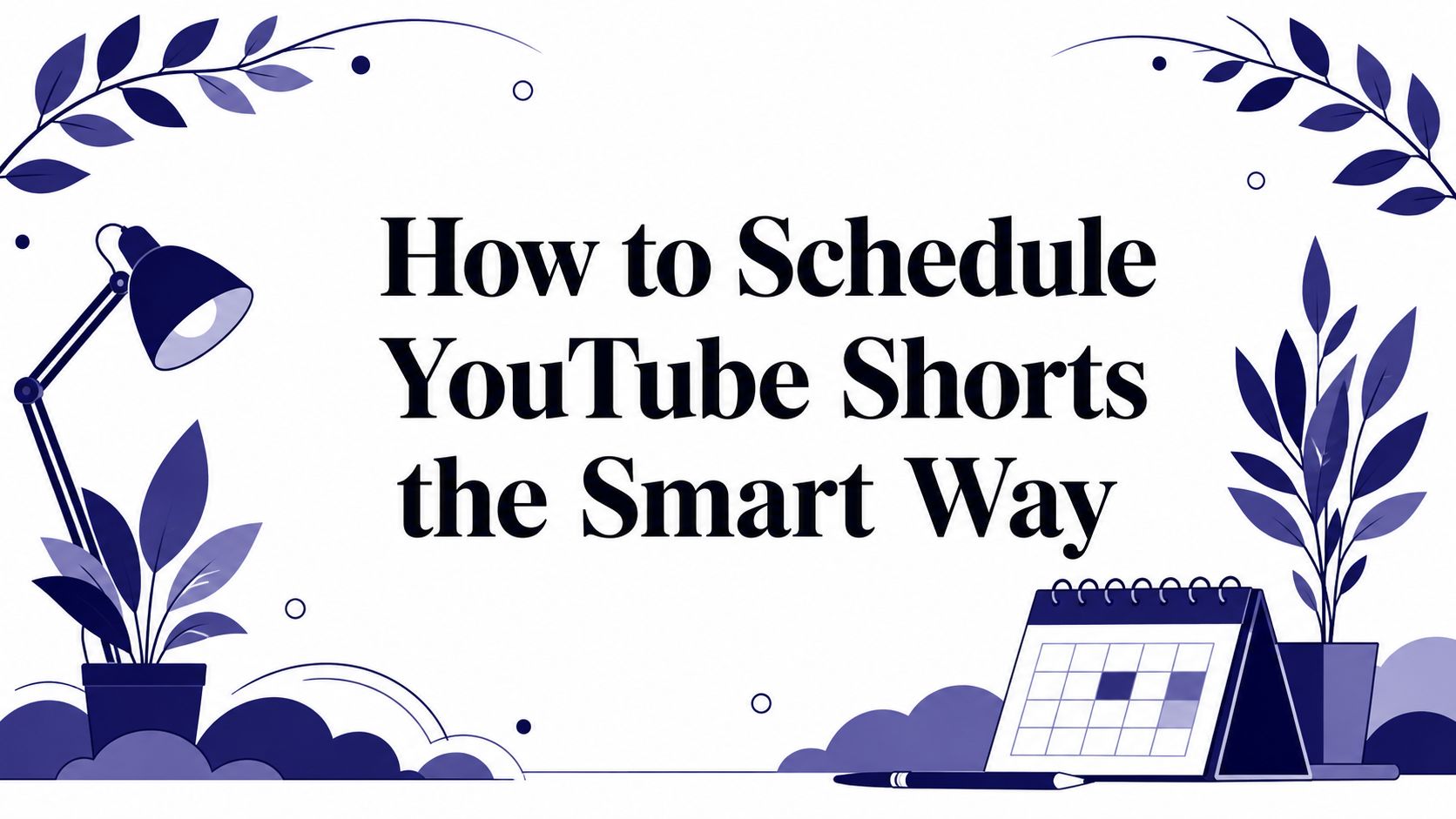 How to Schedule YouTube Shorts the Smart Way