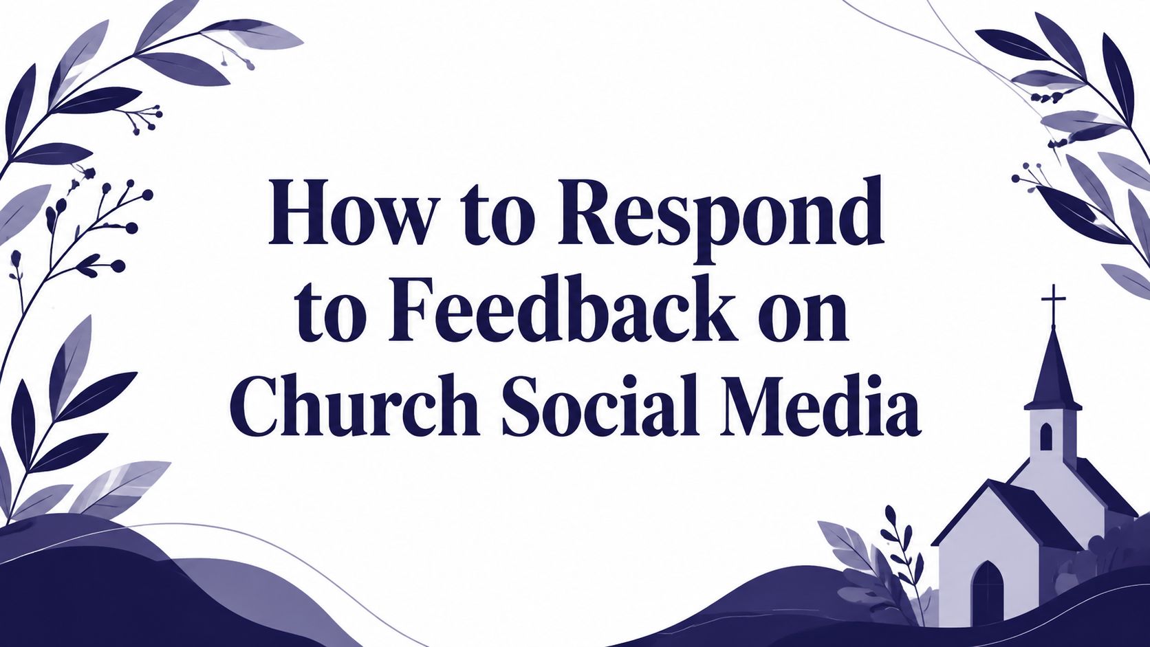 How to Respond to Feedback on Church Social Media