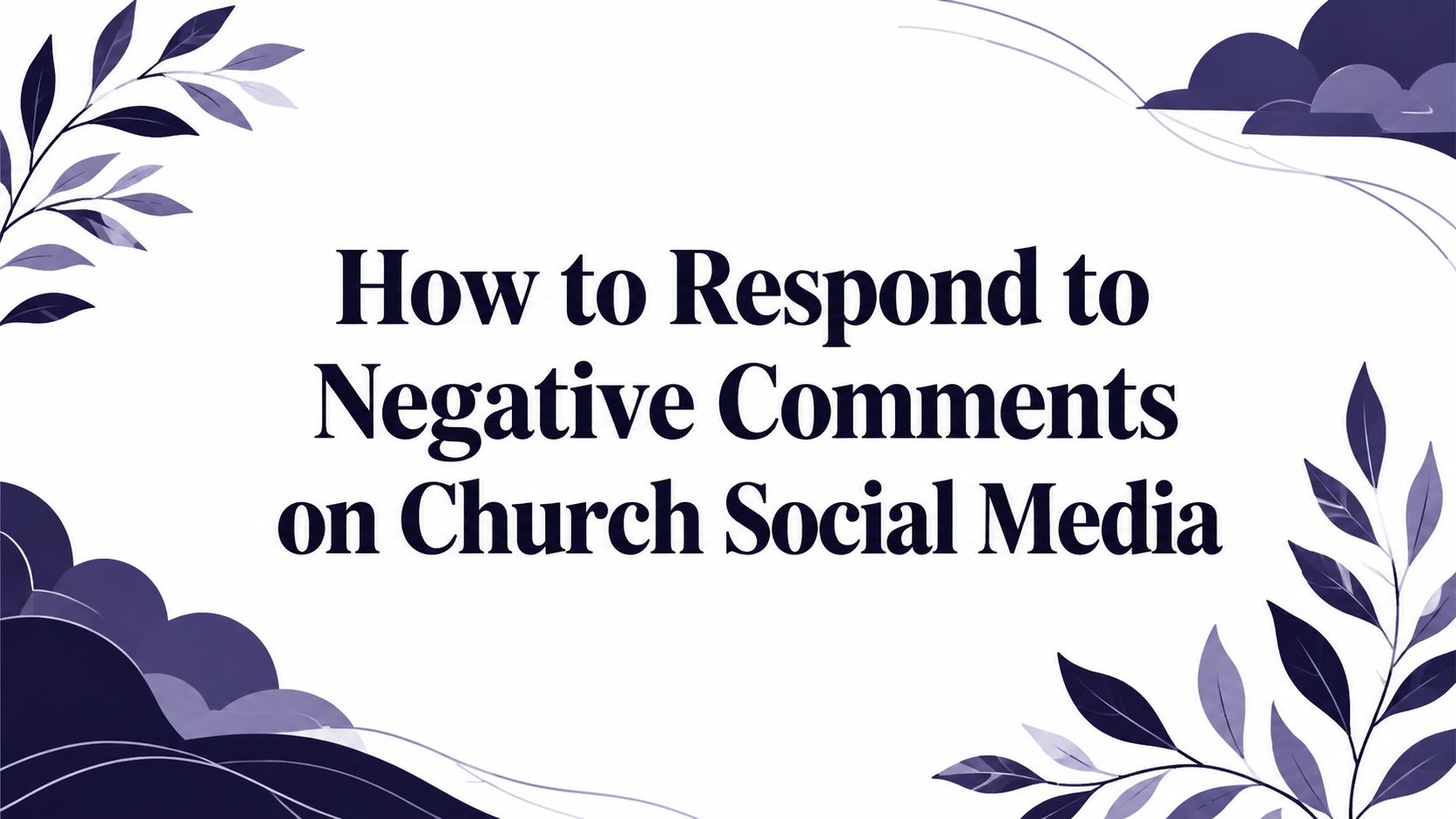 How to Respond to Negative Comments on Church Social Media