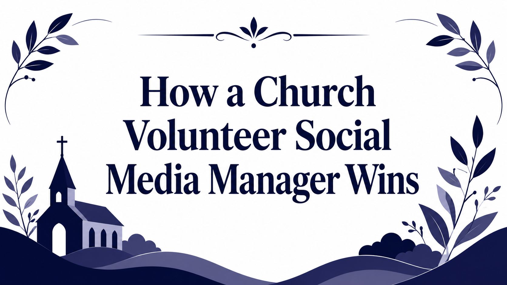 How a Church Volunteer Social Media Manager Wins