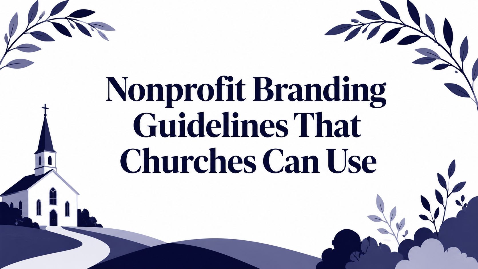 Nonprofit Branding Guidelines That Churches Can Use